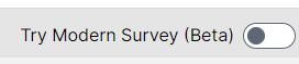 Toggle to enable the Modern Survey