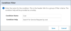 Use the Condition Filter dialog box to add a filter condition to the ServiceReqTemplate business object. 