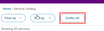 View if the Draft button on the Service Catalog page.