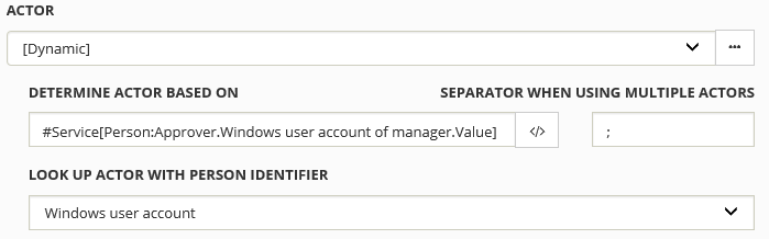 Dynamic Actor, determined based on a placeholder for the attribute 'Windows user acount of manager' of the person in the service attribute 'Approver'