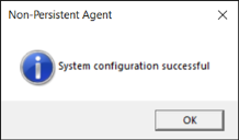 Non-Persisten AGent: System configuration successful